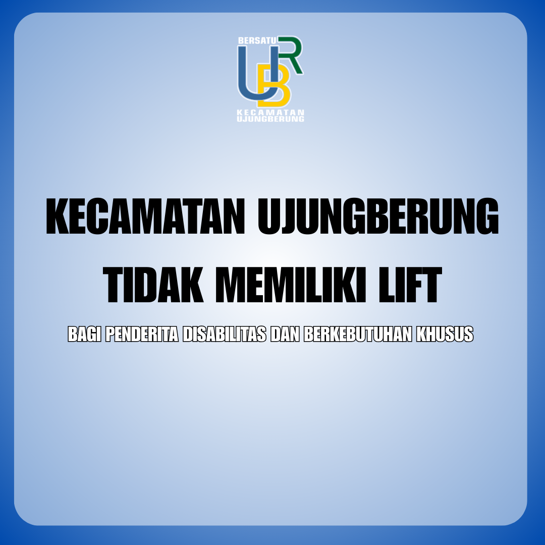 KECAMATAN UJUNGBERUNG TIDAK MEMILIKI LIFT.png